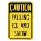 Signmission Caution-Falling Ice and Snow Heavy-Gauge Aluminum Sign, 12" H, A-1218-24286 A-1218-24286 - alternate 1